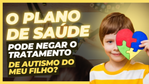O plano de saúde pode negar o tratamento de autismo do meu filho?